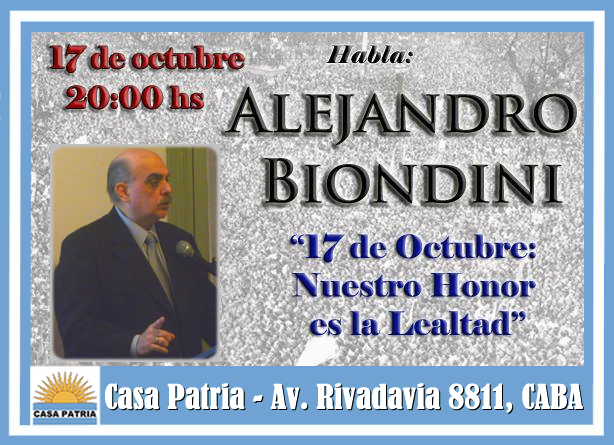 Casa Patria » 17 de Octubre: Habla Alejandro Carlos Biondini